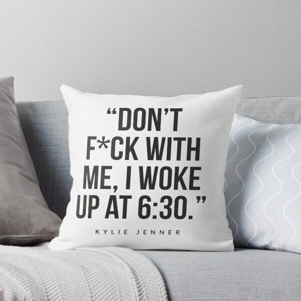 Item preview, Don’t fuck with me , I wake up at 6:30 Kylie Jenner  designed and sold by Tropical Blood.