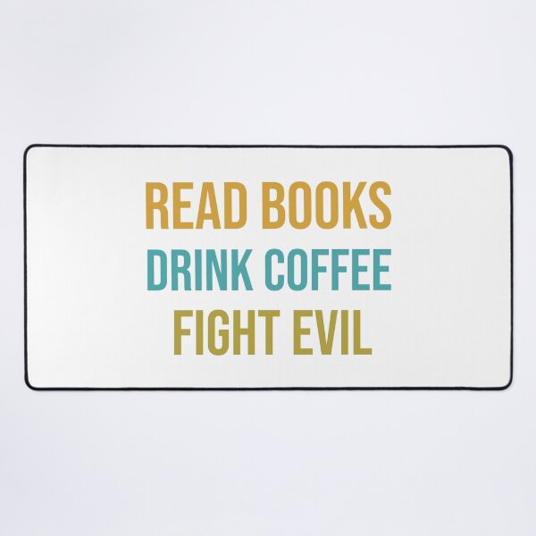 Item preview, Read Books Drink Coffee Fight Evil designed and sold by MoEndomey.