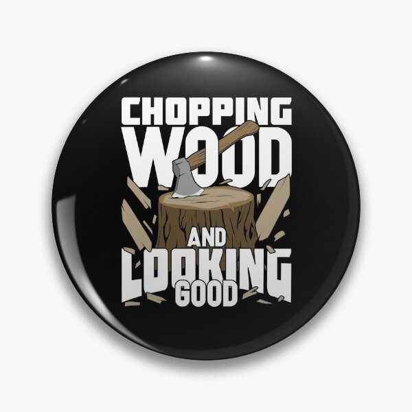Item preview, Chopping Wood And Looking Good Lumberjack Gift designed and sold by Marcid95.