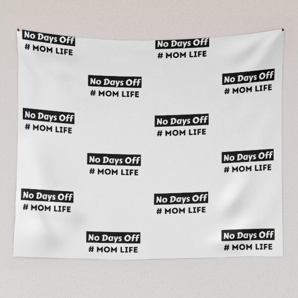 Item preview, No Days Off #Mom Life designed and sold by BhavyaBathla.