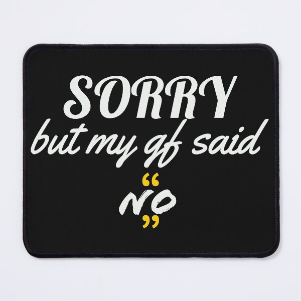 Item preview, Sorry My Gf Said No designed and sold by Bwaichigo.