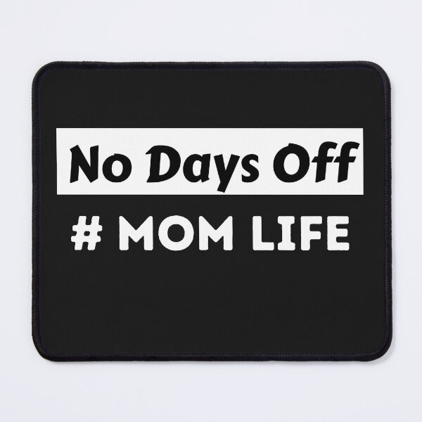 Item preview,  No Days Off #Mom Life designed and sold by BhavyaBathla.