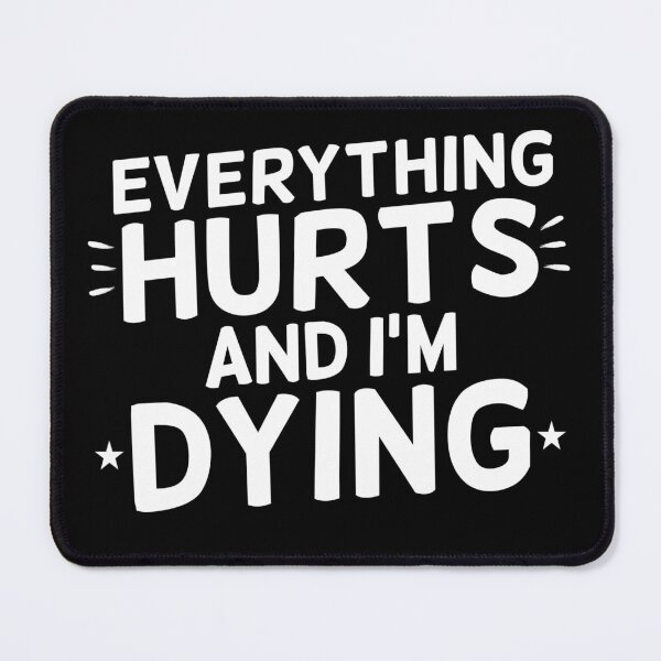 Item preview, Everything Hurts | funny design | text design designed and sold by Mr Wolf.
