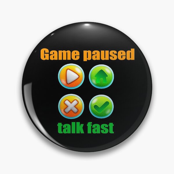 Item preview, Game paused talk fast  designed and sold by DopeDesign111.