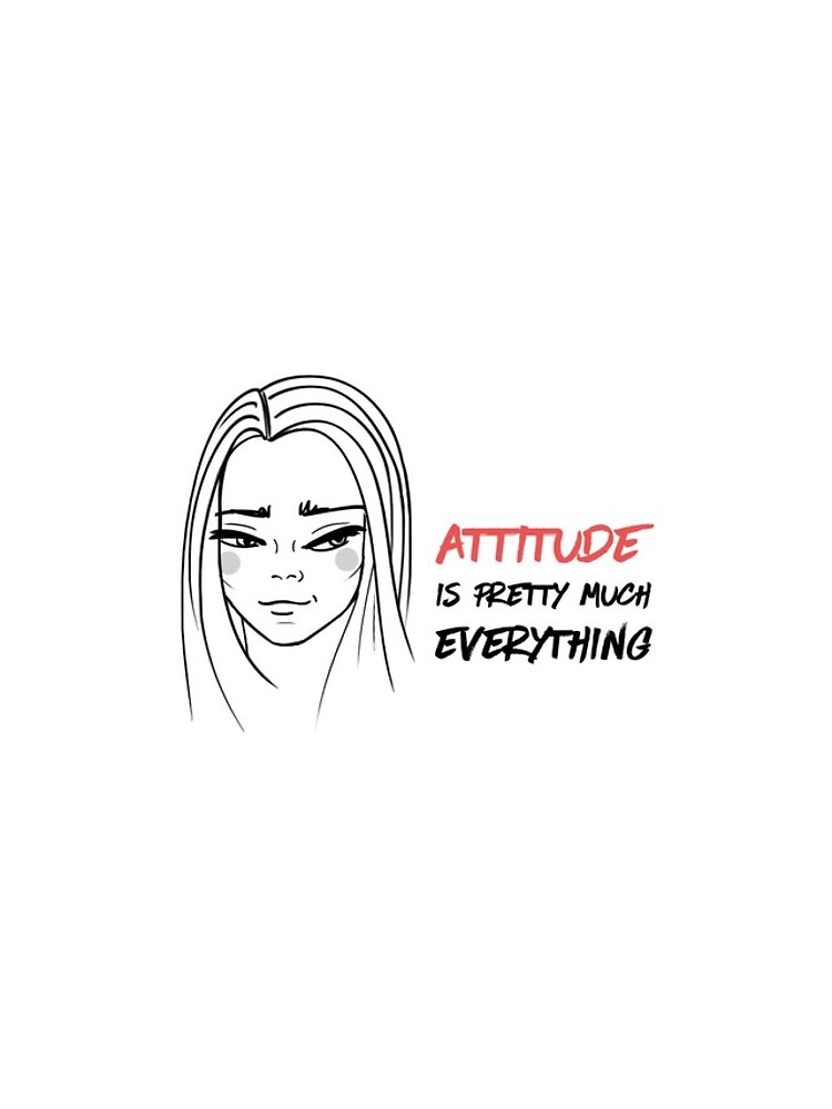 Attitude is everything by mirunasfia