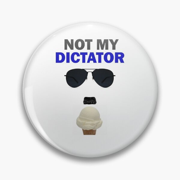 Item preview, Not My Dictator designed and sold by DaddioKachalio.