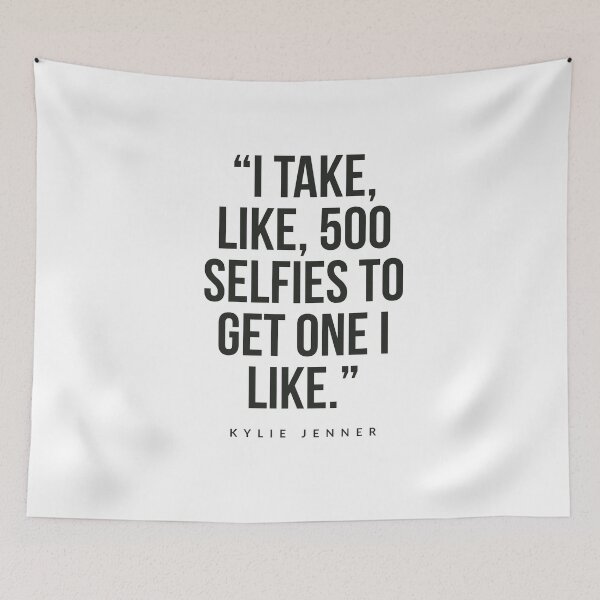 Item preview, I take like 500 selfies to get one I like Kylie Jenner  designed and sold by Tropical Blood.