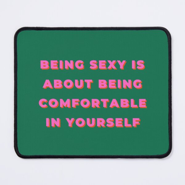 Item preview, Being Sexy is About Being Comfortable in Yourself, Being Sexy, Sexy, Comfortable, Fabulous, Motivational, Inspirational, Feminist designed and sold by Magic Love Art Print.