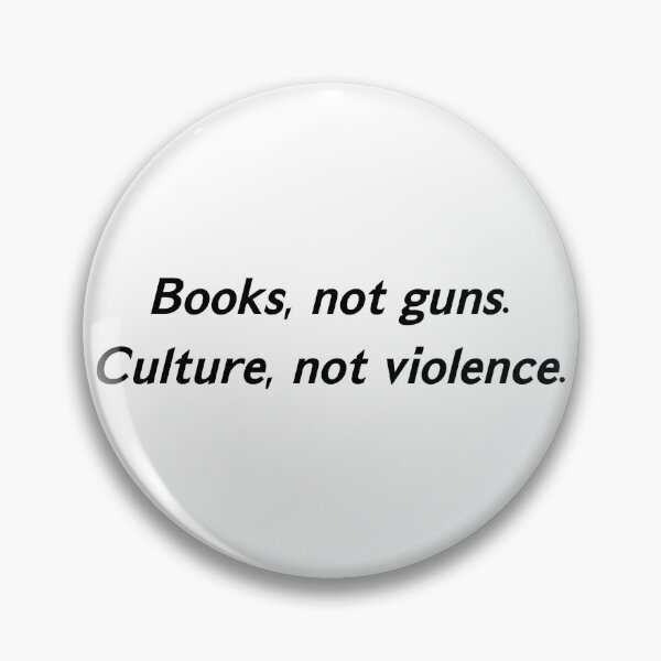 Item preview, Books, not guns. Culture, not violence. designed and sold by DASH BOARD.