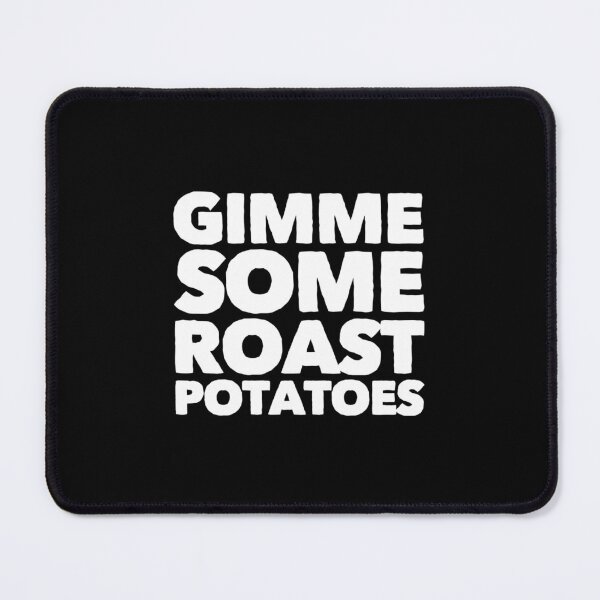 Item preview, Gimme Some Roast Potatoes designed and sold by ArqDezines.