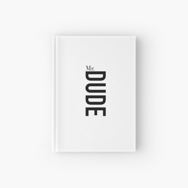 Mr. Dude Hardcover Journal
