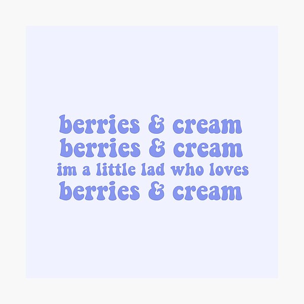 "berries and cream berries and cream im a little lad who loves berries