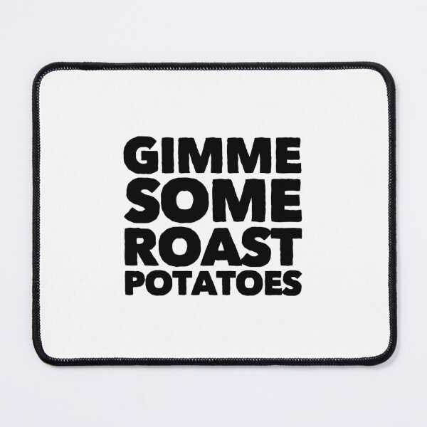 Item preview, Gimme Some Roast Potatoes - 2 designed and sold by ArqDezines.