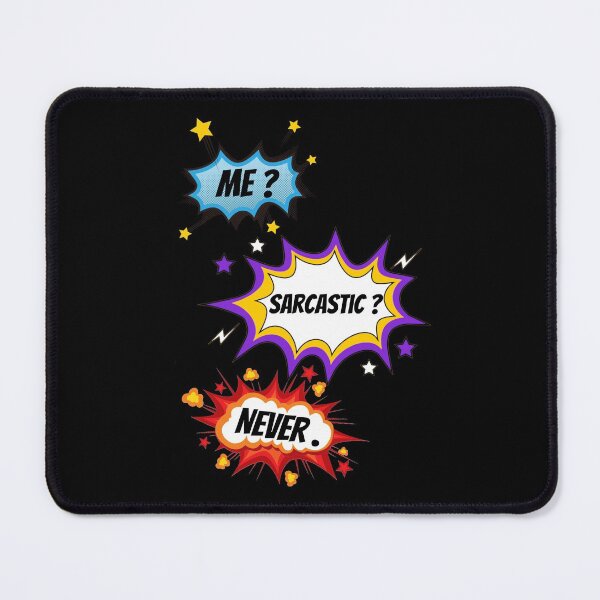 Item preview, Me ? Sarcastic ? Never . designed and sold by Ciprianos.