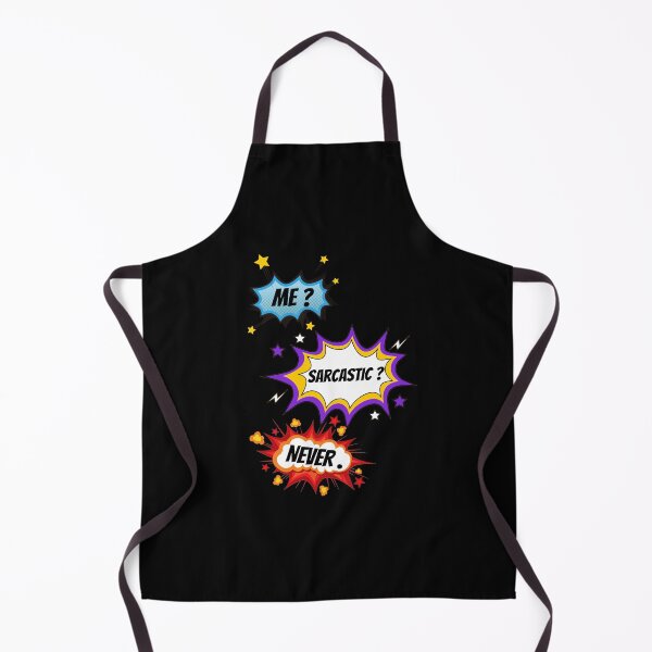 Item preview, Me ? Sarcastic ? Never . designed and sold by Ciprianos.