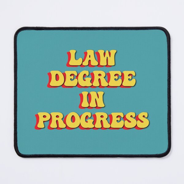 Item preview, Law Degree in Progress designed and sold by Shash31.