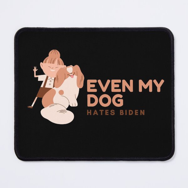 Item preview,  Even my dog hates Biden | Even my dog hates Biden design designed and sold by ExpertSayeed.