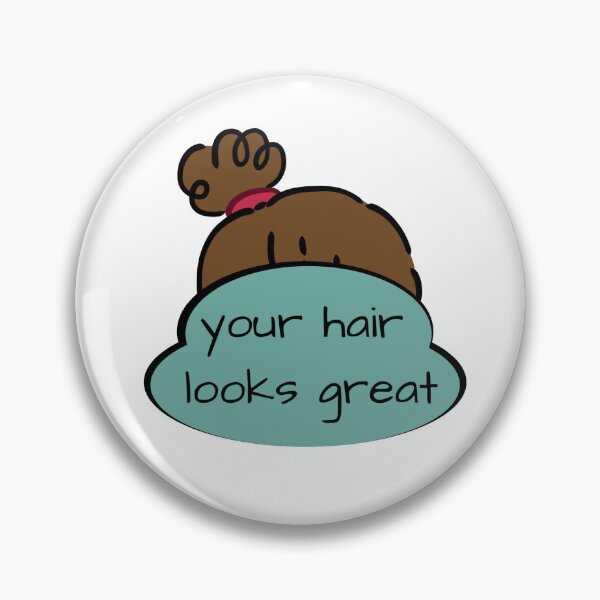 Item preview, Your Hair Looks Great designed and sold by morgan-danielle.