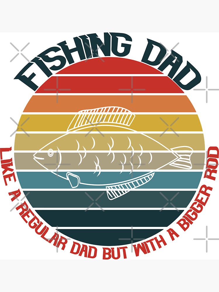 Fishing Dad Like A Regular Dad But With A Bigger Rod - Vintage Retro Funny  Quote keyword Fishing Men Women Boys Girls Kids Birthday Gift Magnet for  Sale by ChanUus