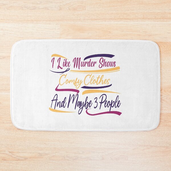Item preview, I Like Murder Shows Comfy Clothes And Maybe 3 People designed and sold by ChanUus.