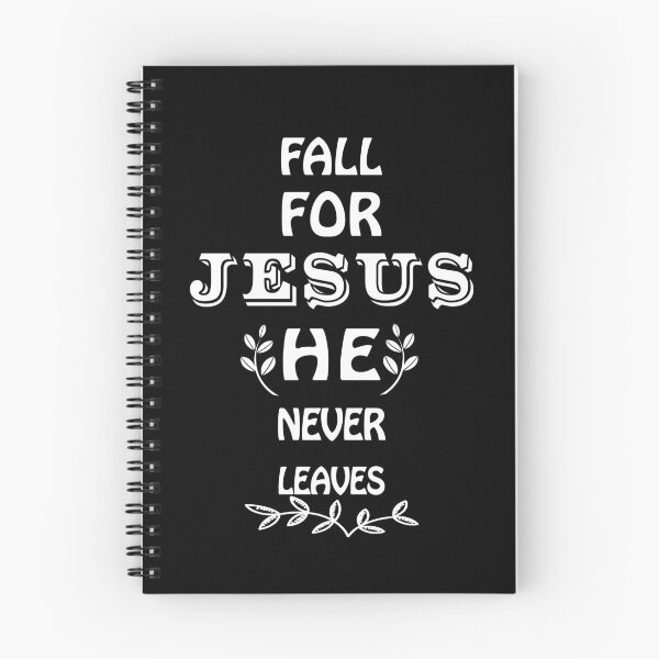 Item preview, Fall for Jesus he never leaves, Jesus he never leaves designed and sold by Alice-Elgawi.