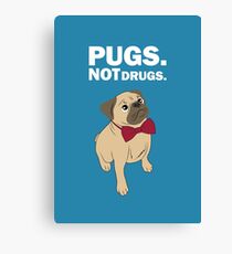 Pugs not drugs Canvas Print