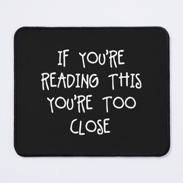 Item preview, If Youre Reading This Youre Too Close - Pretty Simple Fun Words designed and sold by GDCdesigns.
