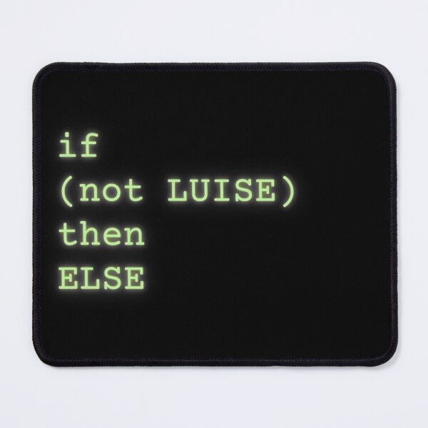 Artikelvorschau, IF (NOT LUISE) THEN ELSE // Programm Code // Funny entworfen und verkauft von ONLY-E-DE.