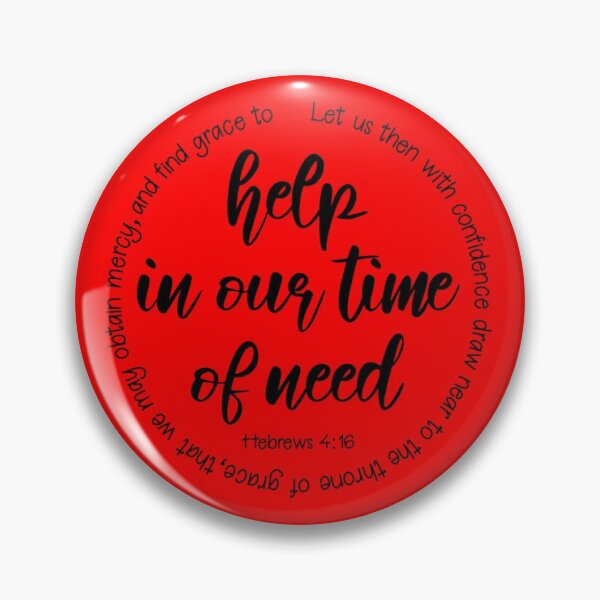 Artikelvorschau, Help in our time of need Hebrews 4:16 entworfen und verkauft von Sheepherder120.