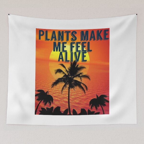 Item preview, Plants Make Me Feel Alive  designed and sold by papaipapai198.