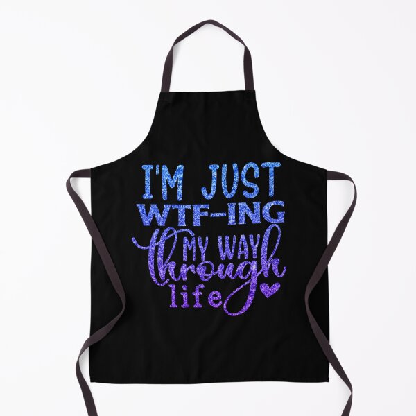 Item preview, I'm just WTF-ing my way through life designed and sold by PeachesMommy.