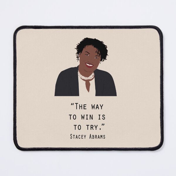 Item preview, Stacey Abrams Poster Quote The way to win is to try Print, stacey abrams tshirt, Nasty women vote designed and sold by GalleryArtField.