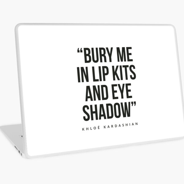 Aperçu de l'œuvre Bury me in lip kits and eye shadow kloe kardashian  créée et vendue par Tropical Blood.