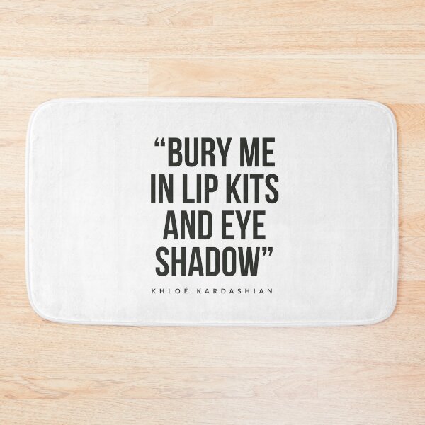 Item preview, Bury me in lip kits and eye shadow kloe kardashian  designed and sold by Tropical Blood.