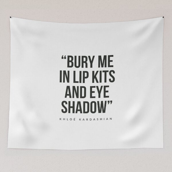 Item preview, Bury me in lip kits and eye shadow kloe kardashian  designed and sold by Tropical Blood.