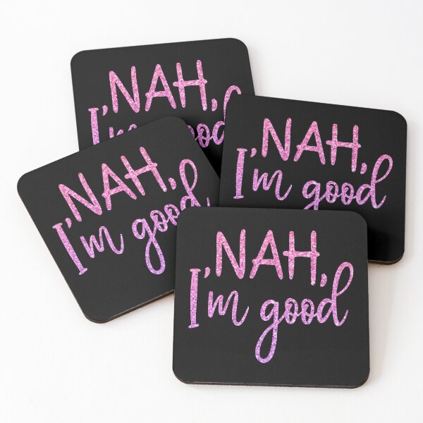 Item preview, Nah, I'm Good designed and sold by PeachesMommy.