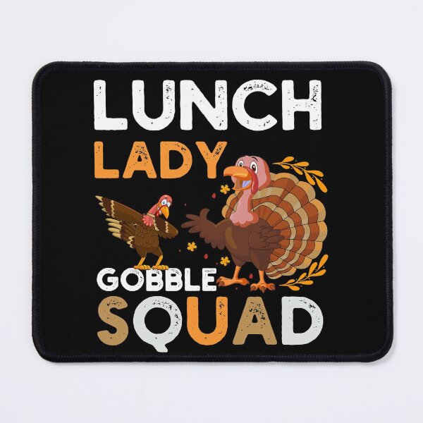 Item preview, lunch lady gobble squad-funny thanksgiving gobble quotes designed and sold by NiceSpot.