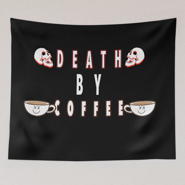 Item preview, DEATH BY COFFEE designed and sold by Gallifrey1995.