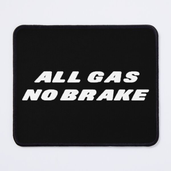 Item preview, all gas no brake designed and sold by ternakbayem.