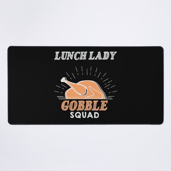 Item preview, lunch lady gobble squad-funny thanksgiving gobble quotes designed and sold by NiceSpot.