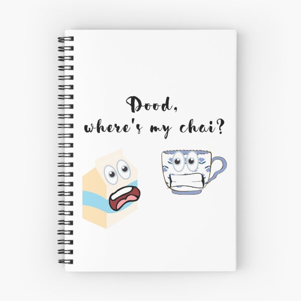 Item preview, DOOD (DUDE) WHERES MY CHAI (TEA)?  designed and sold by billionairebrnd.