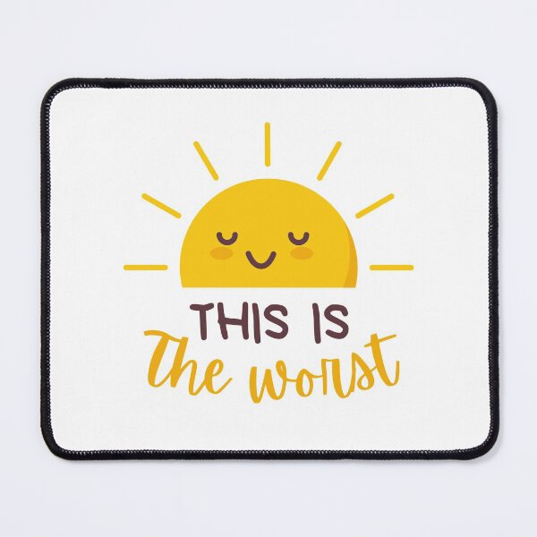 Item preview, THIS IS THE WORST Funny Dark Humor Cute Shirt designed and sold by JustAwful.