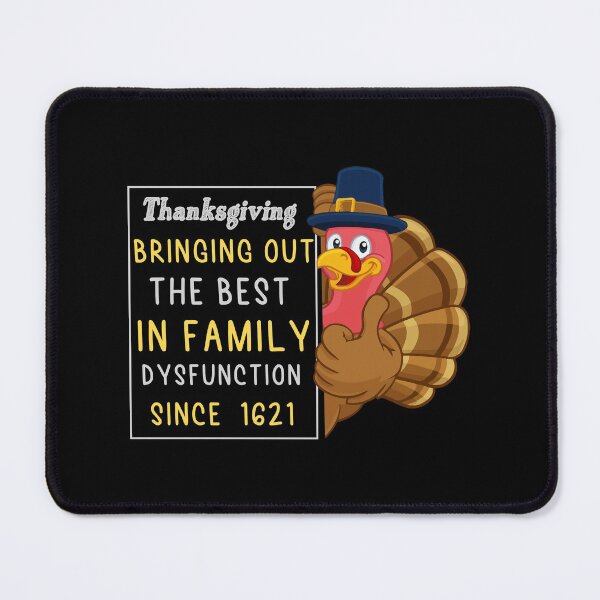 Item preview, Thanksgiving Bringing Out The Best In Family Dysfunction 1621-funny thanksgiving quotes designed and sold by NiceSpot.