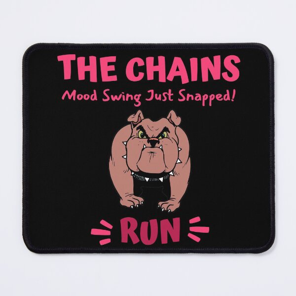 Item preview, The Chains Just Broke On My Mood Swing Run designed and sold by jkernz.