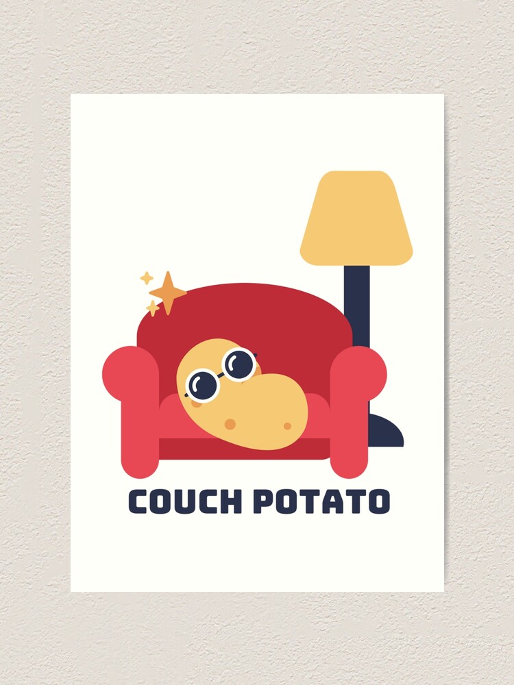 "Cute Couch Potato " Art Print for Sale by 2isbetterthen1 Redbubble