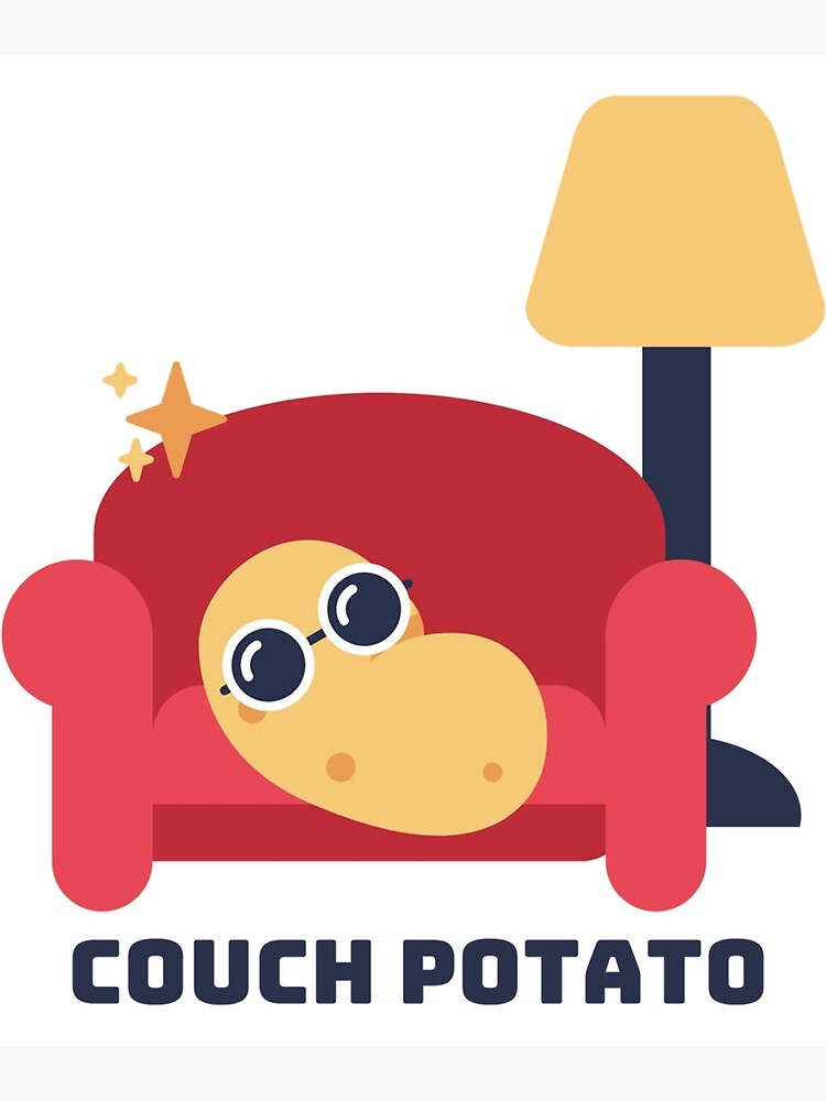 "Cute Couch Potato " Art Print for Sale by 2isbetterthen1 Redbubble