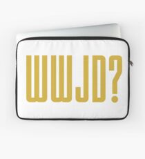 WWJD ? Laptop Sleeve