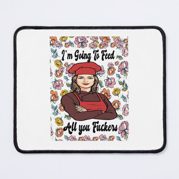 Item preview, I'm Going To Feed All You Fuckers Mom Wife Gift designed and sold by DiamondAbrasi.