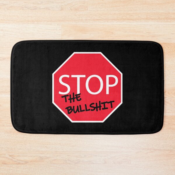 Item preview, stop the bullshit street sign designed and sold by aquanour.