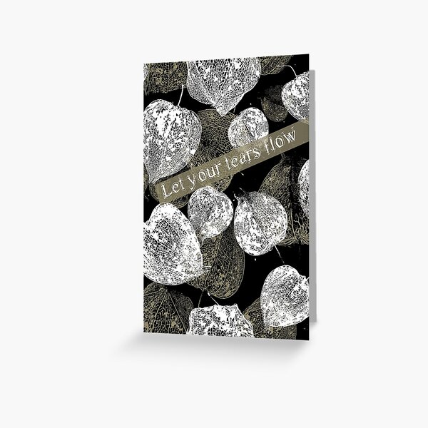 Let your tears flow Greeting Card